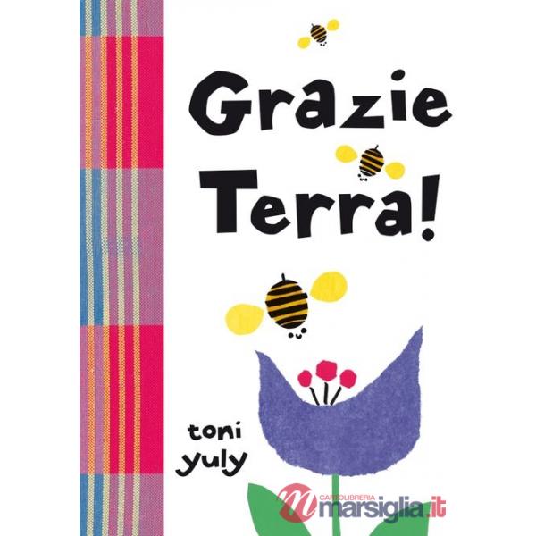 Grazie Terra! Ediz. a colori