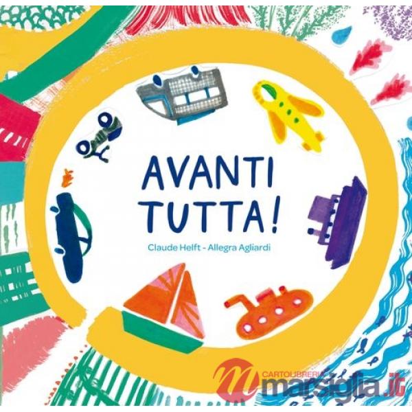 Avanti tutta! Ediz. a colori