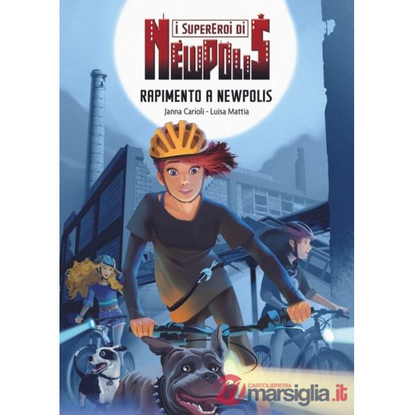 Rapimento a Newpolis. I supereroi di NewPolis