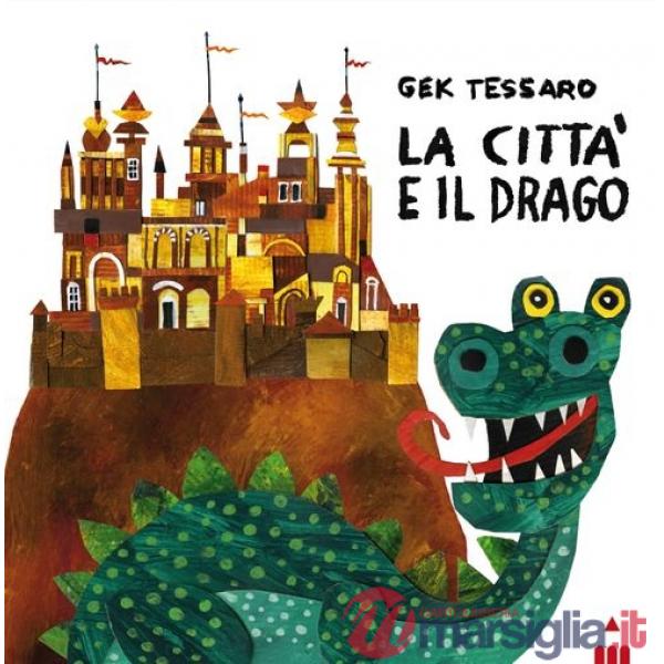 Città e il drago. Ediz. a colori (La)
