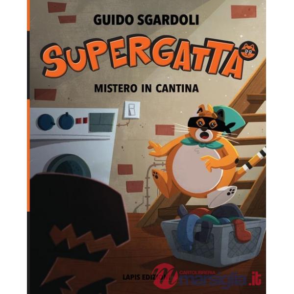 Mistero in cantina. Supergatta. Ediz. a colori