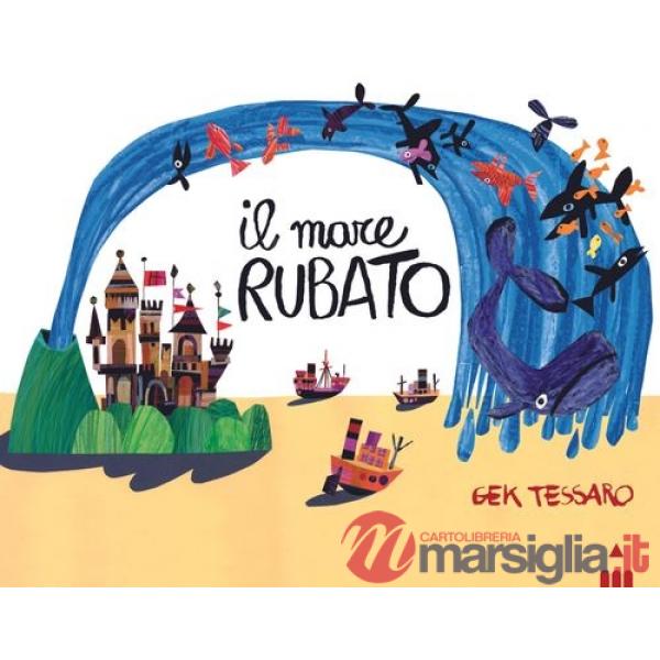 Mare rubato. Ediz. a colori (Il)