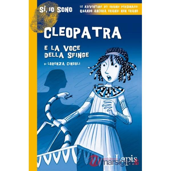 Cleopatra e la voce della sfinge. Con Segnalibro