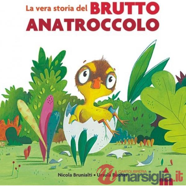 Vera storia del brutto anatroccolo. Ediz. a colori (La)