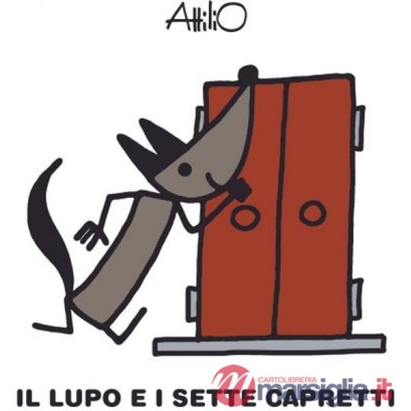 Lupo e i sette capretti. Le mini fiabe di Attilio. Ediz. a colori (Il)