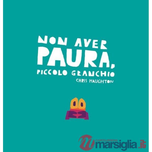 Non aver paura, Piccolo Granchio. Ediz. a colori