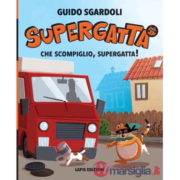 Che scompiglio, Supergatta! Supergatta. Ediz. a colori