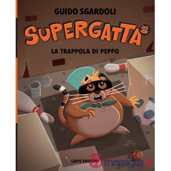 Trappola di Peppo. Supergatta. Ediz. a colori (La)