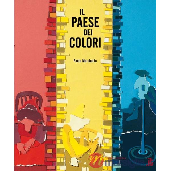 Paese dei colori. Ediz. a colori (Il)