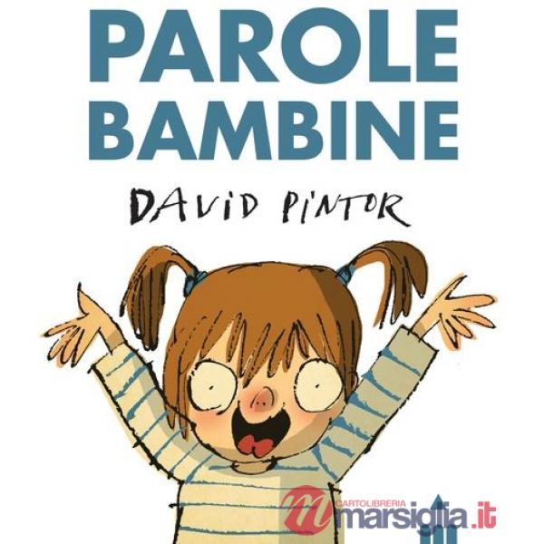 Parole bambine. Ediz. a colori