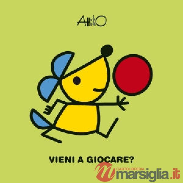 Vieni a giocare? Le mini storie di Attilio. Ediz. a colori