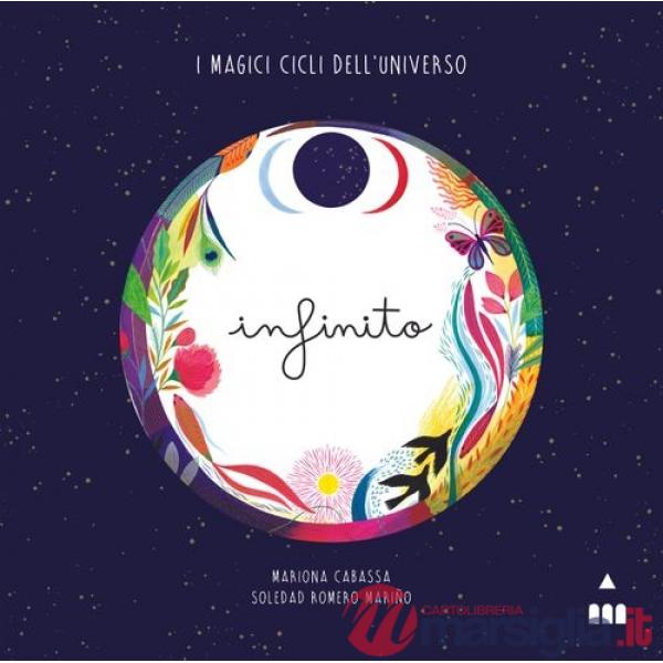 Infinito. I magici cicli dell'universo. Ediz. a colori