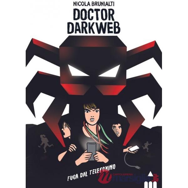 Doctor Darkweb. Fuga dal telefonino