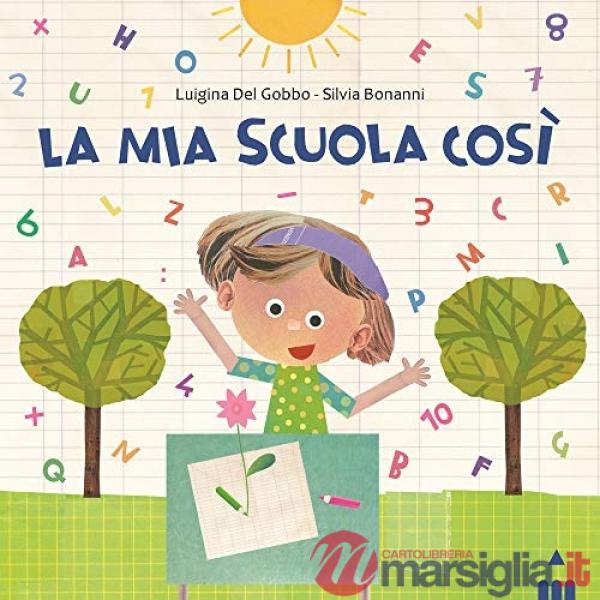 Mia scuola così. Ediz. a colori