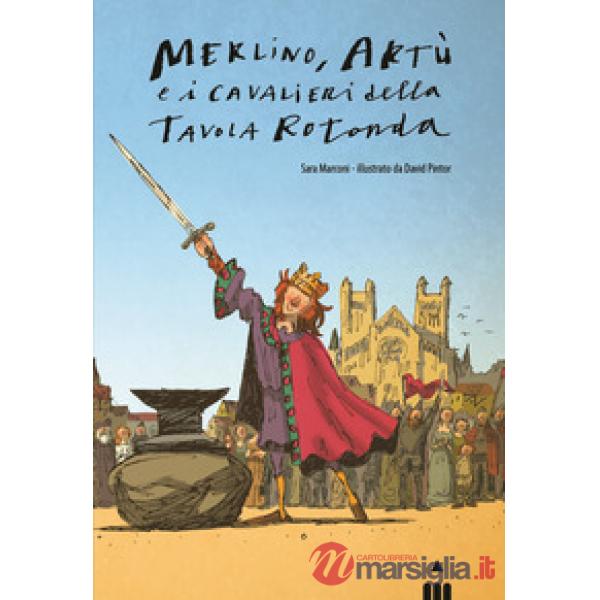 Merlino, Artù e i Cavalieri della Tavola Rotonda
