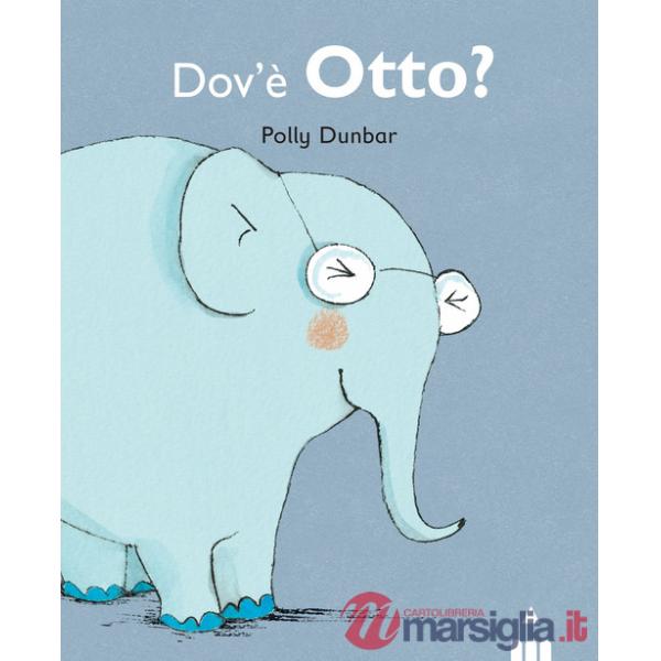 Dov'è Otto? Tilly e i suoi amici. Ediz. illustrata
