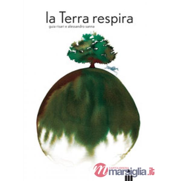 Terra respira. Ediz. a colori (La)