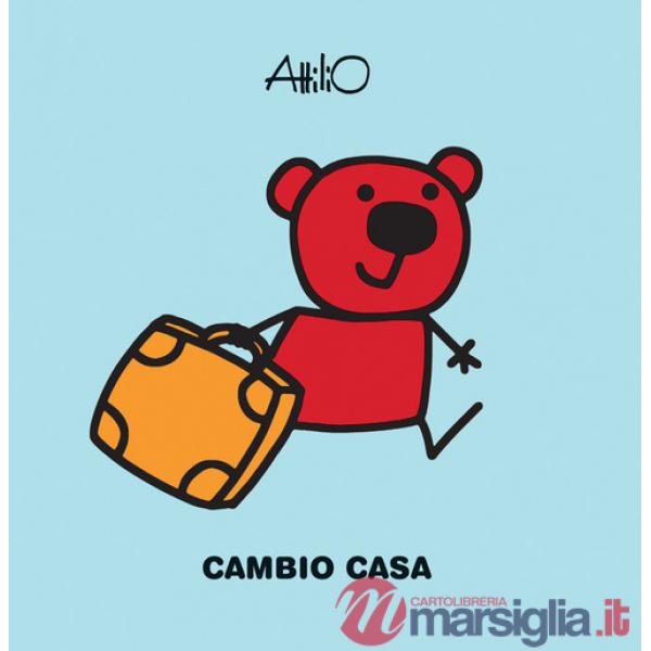 Cambio casa. Le mini storie di Attilio. Ediz. a colori