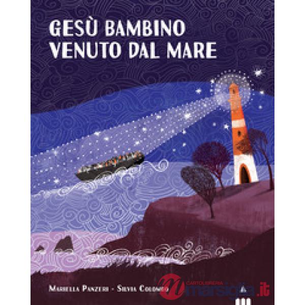 Gesù bambino venuto dal mare. Ediz. a colori