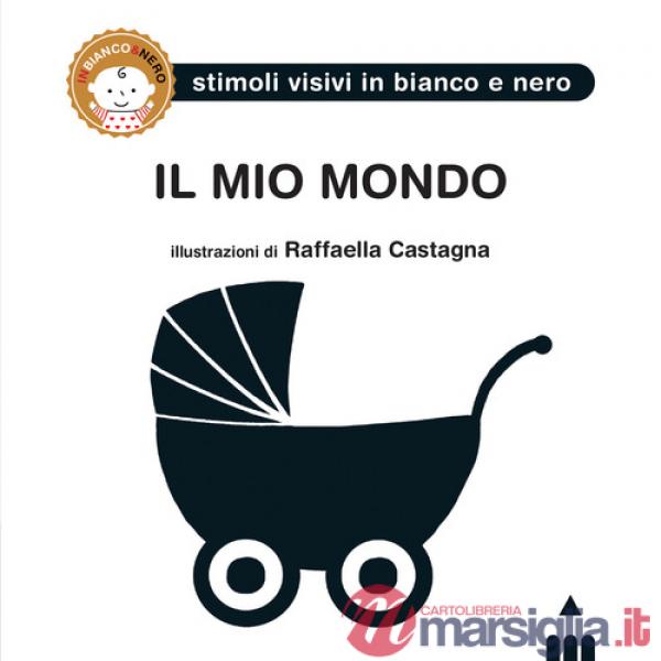 Mio mondo. Ediz. illustrata (Il)