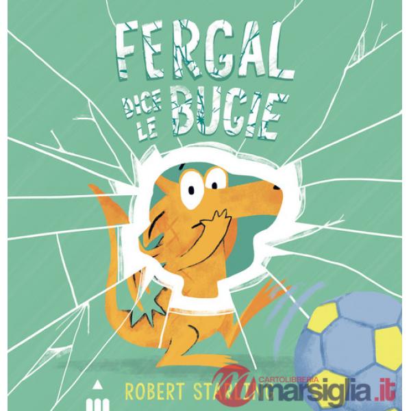 Fergal dice le bugie. Ediz. illustrata