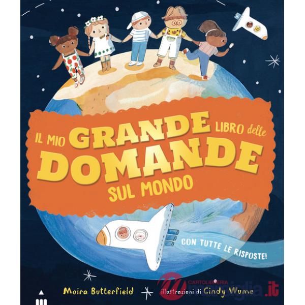 Mio grande libro delle domande sul mondo (Il)