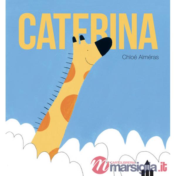Caterina. Ediz. a colori