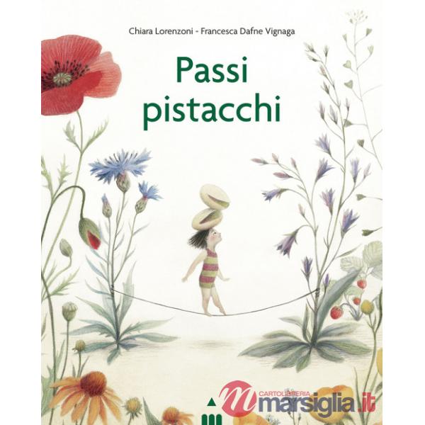 Passi pistacchi. Ediz. a colori