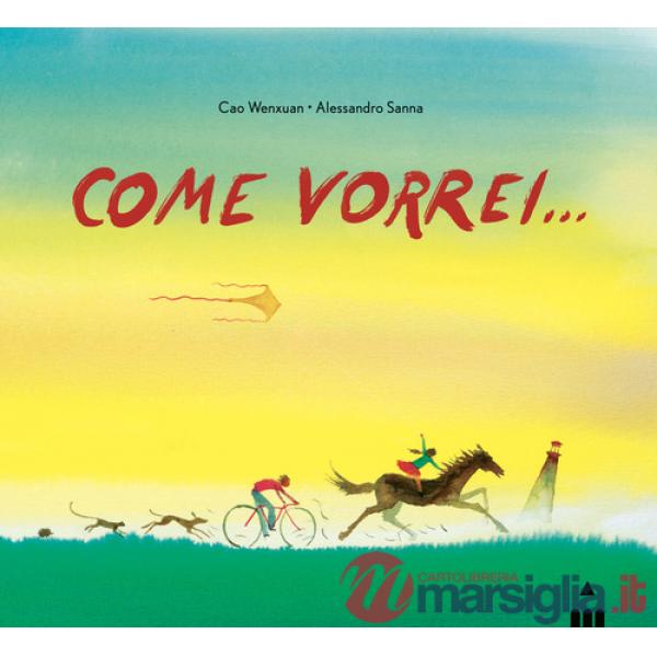 Come vorrei.... Ediz. a colori