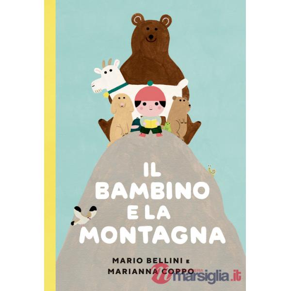Bambino e la montagna. Ediz. a colori (Il)
