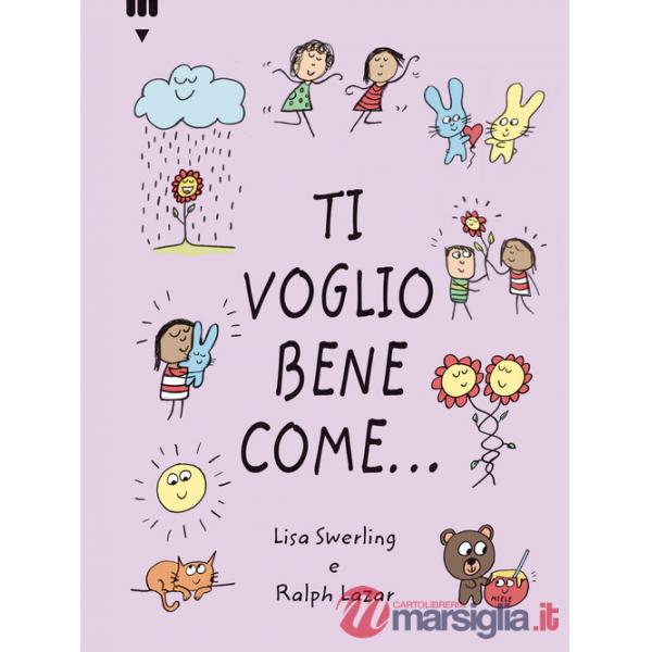 Ti voglio bene come.... Ediz. a colori