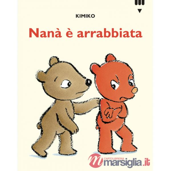 Nanà è arrabbiata. Le avventure di Tato e Nanà. Ediz. a colori