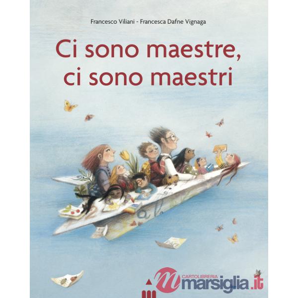 Ci sono maestre, ci sono maestri. Ediz. a colori