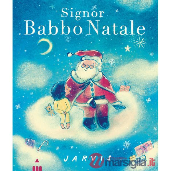 Signor Babbo Natale. Ediz. a colori