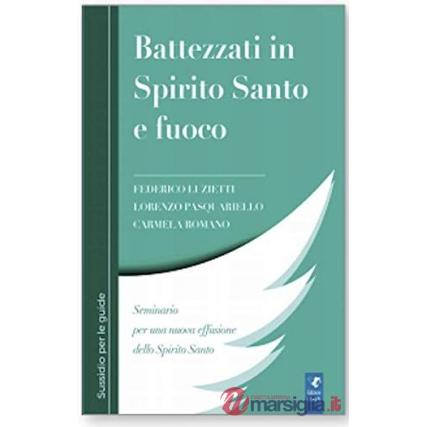 Battezzati in Spirito Santo e fuoco. Sussidio per le guide