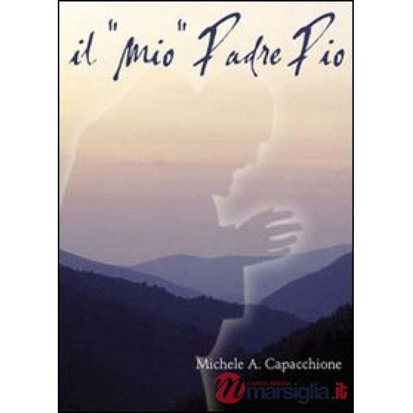 «Mio» padre Pio (Il)