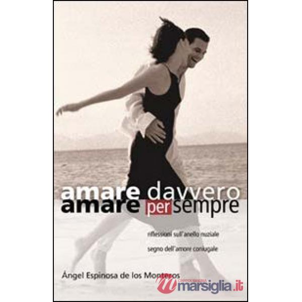 Amare davvero, amare per sempre. Riflessioni sull'anello nuziale segno di amore 