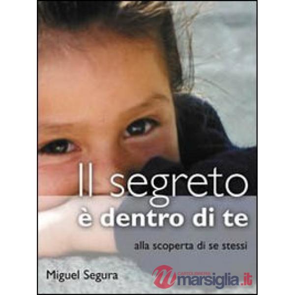 Segreto è dentro di te. Alla scoperta di se stessi (Il)
