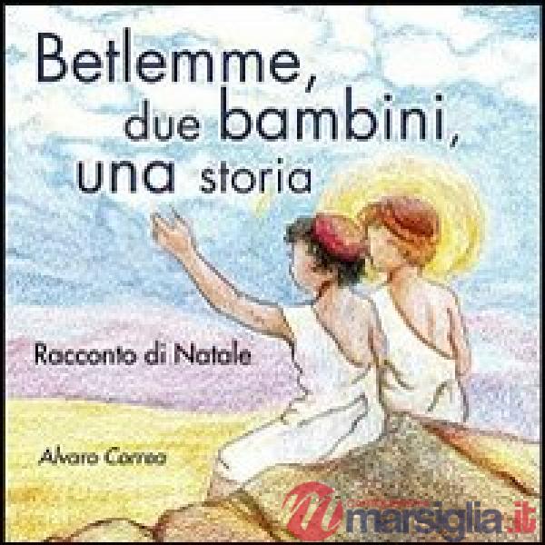 Betlemme, due bambini, una storia. Racconto di Natale