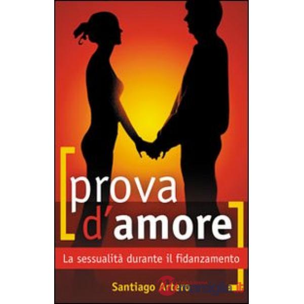 Prova d'amore. La sessualità durante il fidanzamento
