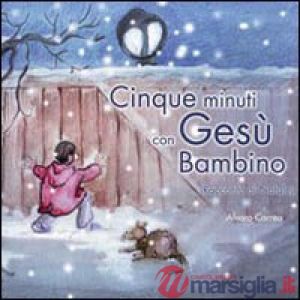 Cinque minuti con Gesù Bambino. Racconto di Natale