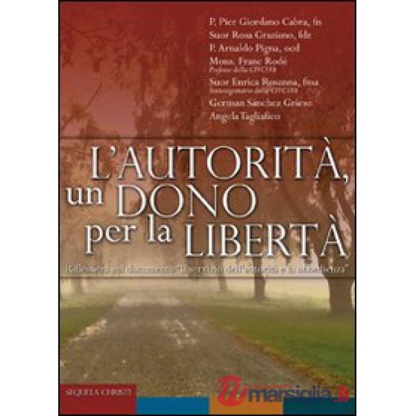 Autorità. Un dono per la libertà (L')