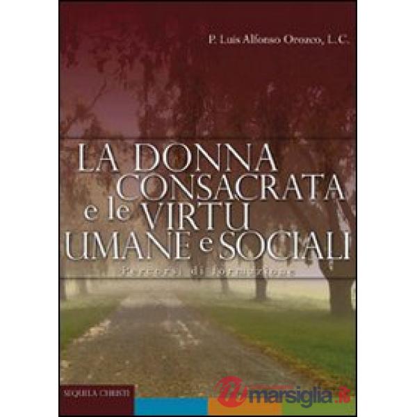 Donna consacrata e le virtù umane e sociali (La)