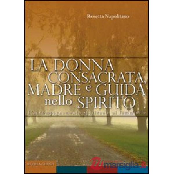 Donna consacrata: madre e guida nello Spirito (La)