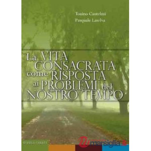 Vita consacrata come risposta ai problemi del nostro tempo (La)
