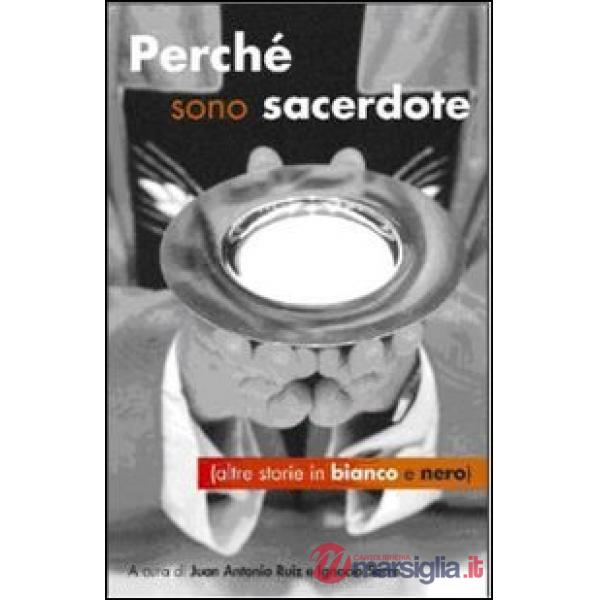 Perché sono sacerdote (altre storie in bianco e nero)