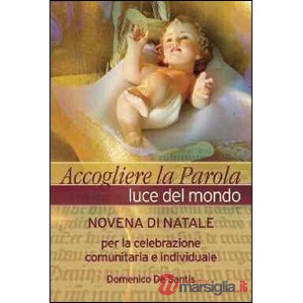 Accogliere la parola, luce del mondo. Novena di Natale per la celebrazione comun