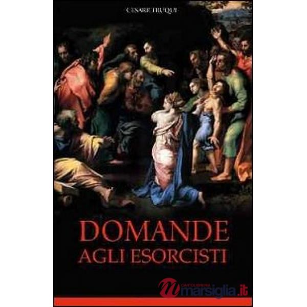 Domande agli esorcisti. Formulate dai partecipanti al corso: Esorcismo e preghie