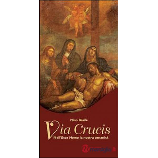 Via Crucis. Nell'Ecce Homo la nostra umanità