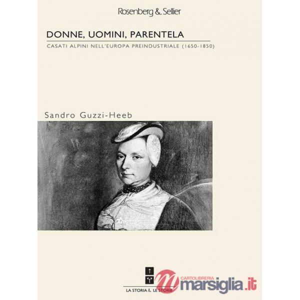 Donne, uomini, parentela. Casati alpini nell'Europa preindustriale (1650-1850)